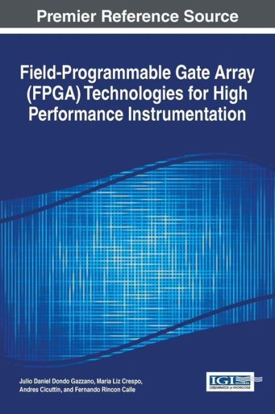 Cover for Julio Daniel Dondo Gazzano · Field-Programmable Gate Array  Technologies for High Performance Instrumentation (Hardcover Book) (2016)