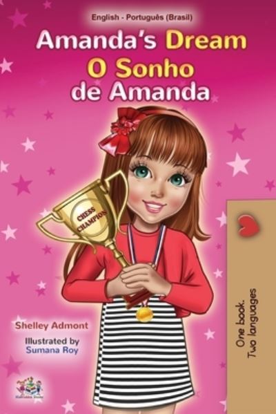 Amanda's Dream (English Portuguese Bilingual Children's Book -Brazilian): Portuguese Brazil - English Portuguese Bilingual Collection - Brazil - Shelley Admont - Books - Kidkiddos Books Ltd. - 9781525936999 - September 20, 2020