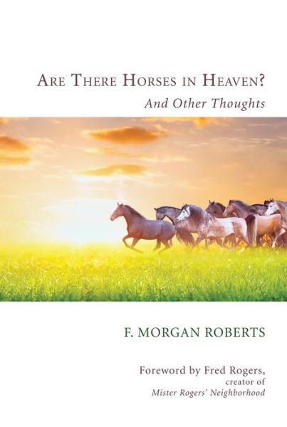 Cover for F. Morgan Roberts · Are There Horses in Heaven? (Book) (2018)