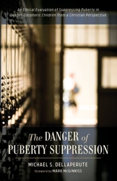 Cover for Michael S. Dellaperute · Danger of Puberty Suppression (Book) (2019)