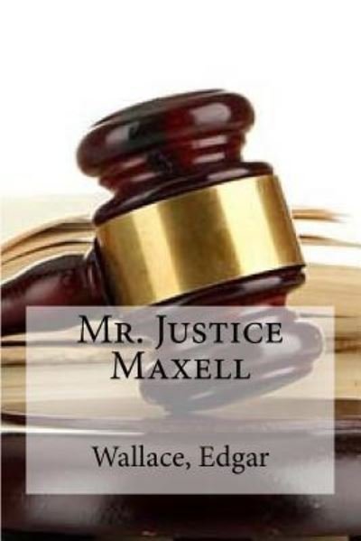 Cover for Edibooks · Mr. Justice Maxell (Paperback Book) (2016)