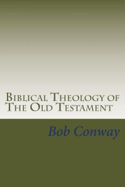 Cover for Bob Conway · Biblical Theology of the Old Testament (Paperback Book) (2016)