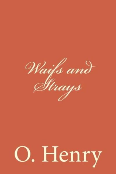 Cover for O. Henry · Waifs and Strays (Taschenbuch) (2018)