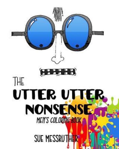 Cover for Sue Messruther · The Utter Utter Nonsense Men's Coloring Book (Taschenbuch) (2016)