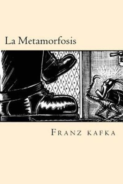 La Metamorfosis - Franz Kafka - Bøker - Createspace Independent Publishing Platf - 9781539940999 - 6. november 2016