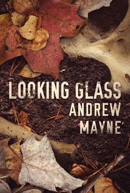 Cover for Andrew Mayne · Looking Glass - The Naturalist (Paperback Book) (2018)