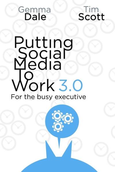 Putting Social Media to Work 3.0 - Gemma Dale - Książki - Createspace Independent Publishing Platf - 9781542399999 - 9 stycznia 2017