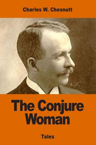 Cover for Charles W Chesnutt · The Conjure Woman (Paperback Book) (2017)