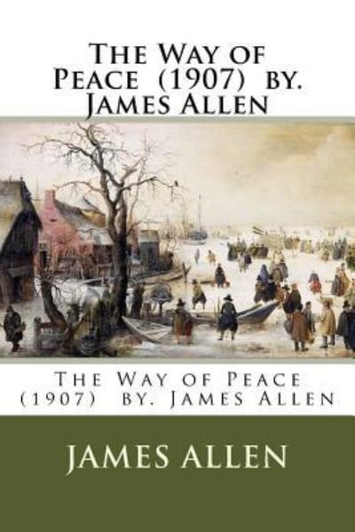 Cover for James Allen · The Way of Peace (1907) by. James Allen (Paperback Bog) (2017)