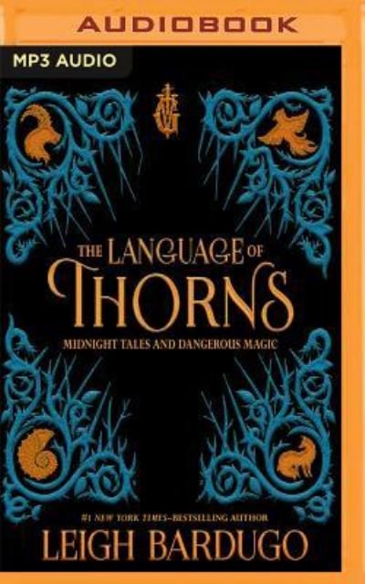 Cover for Leigh Bardugo · Language of Thorns, The (MP3-CD) (2018)
