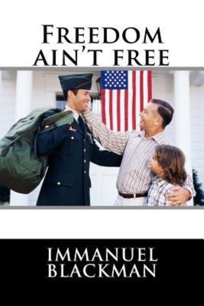 Cover for Immanuel Blackman · Freedom Ain't Free (Paperback Bog) (2017)
