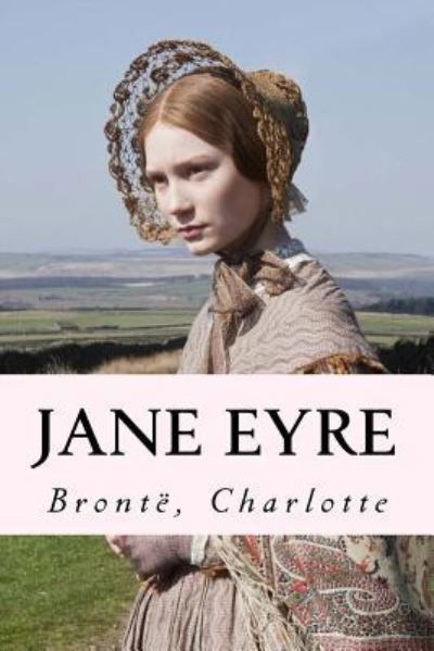 Jane Eyre - Charlotte Bronte - Books - Createspace Independent Publishing Platf - 9781544746999 - March 17, 2017