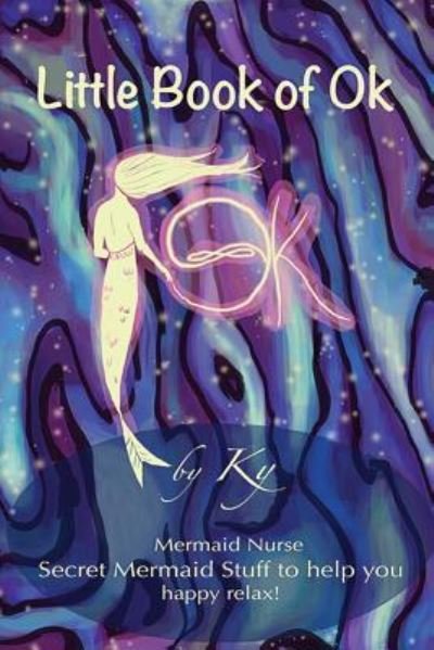Cover for Ky Mermaid Nurse · Little Book of OK (Paperback Bog) (2017)
