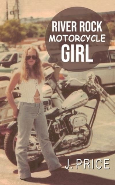 Cover for J Price · River Rock Motorcycle Girl (Paperback Book) (2020)