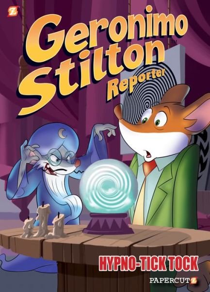 Geronimo Stilton Reporter Vol. 8: Hypno Tick-Tock - Geronimo Stilton - Livros - Papercutz - 9781545806999 - 6 de julho de 2021