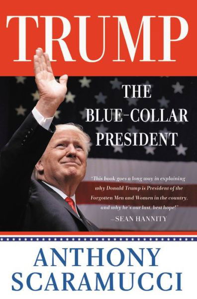 Cover for Anthony Scaramucci · Trump, the Blue-Collar President (Paperback Bog) (2019)