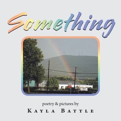 Cover for Kayla Battle · Something (Paperback Book) (2019)