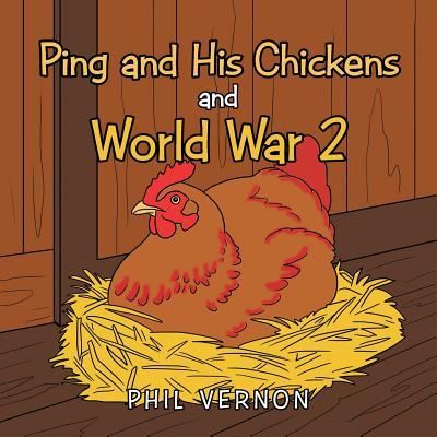 Cover for Phil Vernon · Ping and His Chickens and World War 2 (Paperback Book) (2018)