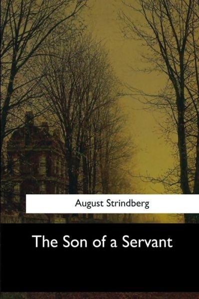 Cover for August Strindberg · The Son of a Servant (Pocketbok) (2017)