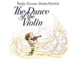 Cover for Kathy Stinson · The Dance of the Violin (Pocketbok) [First Trade Paper edition] (2019)