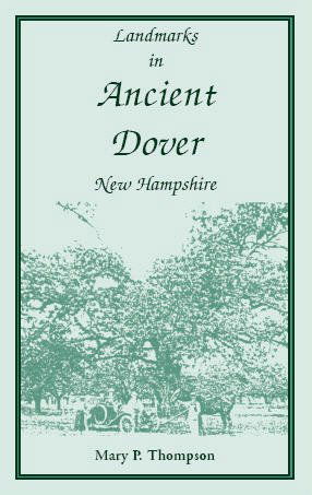Cover for Mary P. Thompson · Landmarks in Ancient Dover, New Hampshire (Paperback Book) [Complete Ed edition] (2009)