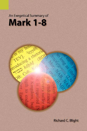 Cover for 2012 · An Exegetical Summary of Mark 1-8 (Paperback Book) (2012)