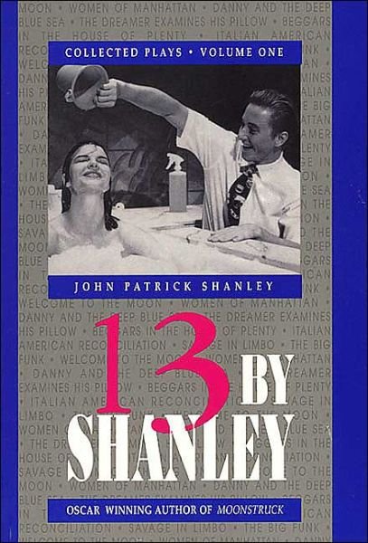 Thirteen by Shanley - John Patrick Shanley - Books - Applause Theatre Book Publishers - 9781557830999 - February 1, 2000