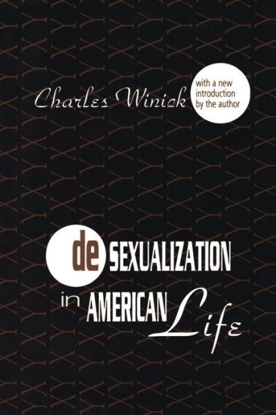 Cover for Charles Winick · Desexualization in American Life - Classics in Communication and Mass Culture Series (Paperback Book) (1994)