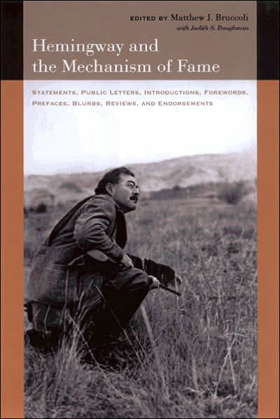 Cover for Ernest Hemingway · Hemingway and the Mechanism of Fame: Statements, Public Letters, Introductions, Forewords, Prefaces, Blurbs, Reviews, and Endorsements (Hardcover Book) (2006)
