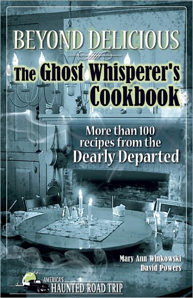 Cover for Mary Ann Winkowski · Beyond Delicious: the Ghost Whisperer's Cookbook: More Than 100 Recipes from the Dearly Departed (Pocketbok) (2011)