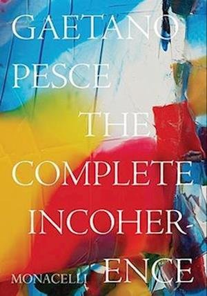 Cover for Glenn Adamson · Gaetano Pesce: The Complete Incoherence (Gebundenes Buch) (2023)