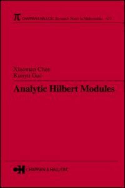 Cover for Xiaoman Chen · Analytic Hilbert Modules - Chapman &amp; Hall / CRC Research Notes in Mathematics Series (Hardcover Book) (2003)