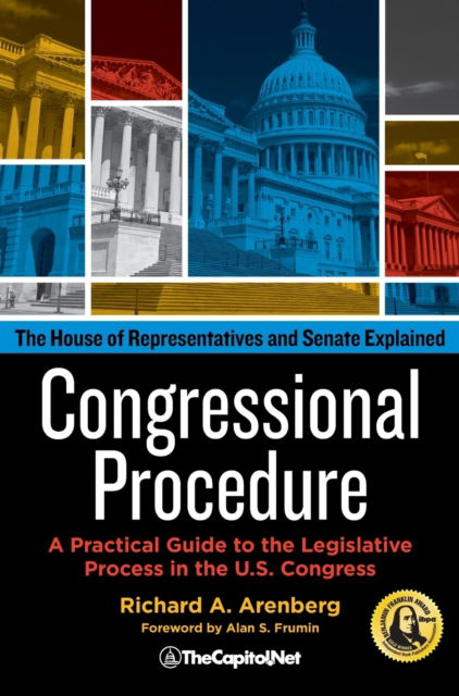 Cover for Richard  A. Arenberg · Congressional Procedure : A Practical Guide to the Legislative Process in the U.S. Congress : The House of Representatives and Senate Explained (Hardcover Book) (2018)