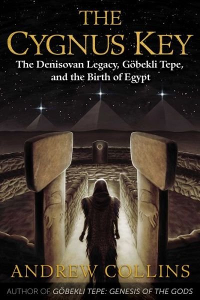 The Cygnus Key: The Denisovan Legacy, Gobekli Tepe, and the Birth of Egypt - Andrew Collins - Livros - Inner Traditions Bear and Company - 9781591432999 - 28 de junho de 2018