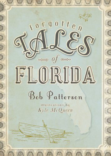 Cover for Bob Patterson · Forgotten Tales of Florida (Paperback Book) (2009)