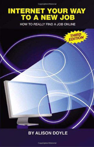 Cover for Alison Doyle · Internet Your Way To a New Job (Third Edition): How to Really Find a Job Online (Paperback Book) [3rd edition] (2011)