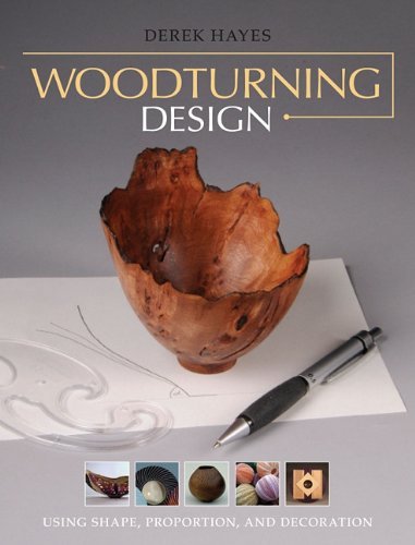 Cover for Derek Hayes · Woodturning Design: Using Shape, Proportion, and Decoration (Paperback Book) (2011)