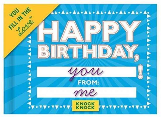 Cover for Knock Knock · Knock Knock Happy Birthday Book Fill in the Love Fill-in-the-Blank Book &amp; Gift Journal - Fill-in-the-Love (Stationery) (2016)