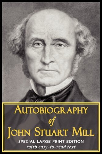 Cover for John Stuart Mill · Autobiography of John Stuart Mill (Pocketbok) [Large Type edition] (2011)