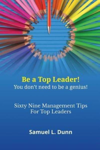 Cover for Samuel L Dunn · Sixty-Nine Management Tips for Top Leaders (Paperback Book) (2016)