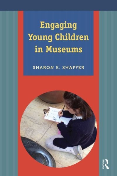 Cover for Sharon E Shaffer · Engaging Young Children in Museums (Paperback Book) (2015)