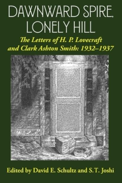 Cover for H P Lovecraft · Dawnward Spire, Lonely Hill: The Letters of H. P. Lovecraft and Clark Ashton Smith: 1932-1937 (Volume 2) (Taschenbuch) (2020)