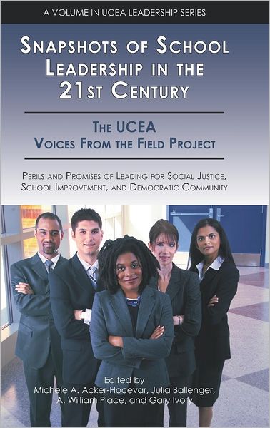 Cover for Michele a Acker-hocevar · Snapshots of School Leadership in the 21st Century: Perils and Promises of Leading for Social Justice, School Improvement, and Democratic Community (H (Hardcover Book) (2012)