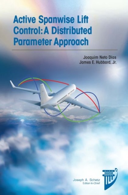 Cover for Joaquim Neto Dias · Active Spanwise Lift Control: A Distributed Parameter Approach (Gebundenes Buch) (2020)