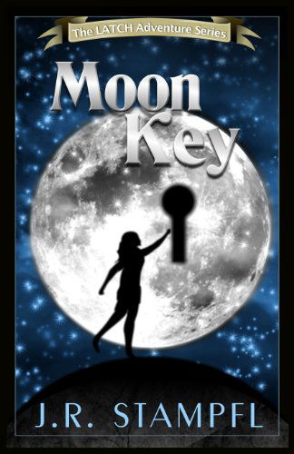 Cover for J.r. Stampfl · The Moon Key (The Latch Adventure Series) (Pocketbok) (2013)