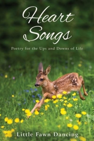 Cover for Little Fawn Dancing · Heart Songs (Book) (2022)