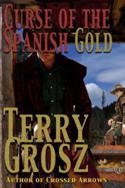 Cover for Terry Grosz · Curse of the Spanish Gold (Pocketbok) (2018)