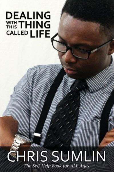 Cover for Chris Sumlin · Dealing with This Thing Called Life (Paperback Book) (2016)