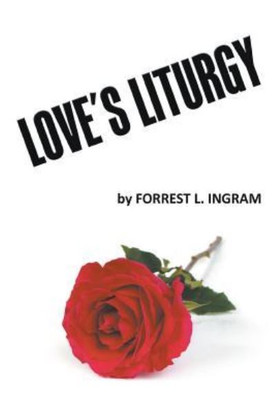 Cover for Forrest Ingram · Love's Liturgy (Paperback Book) (2017)