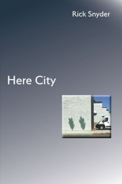 Cover for Rick Snyder · Here City (Pocketbok) (2021)